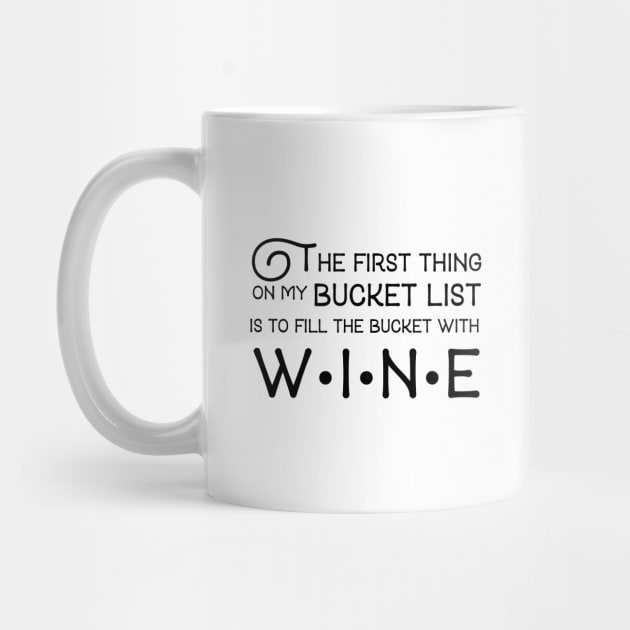 The first thing on my bucket list is the fill the bucket with wine by PAVOCreative